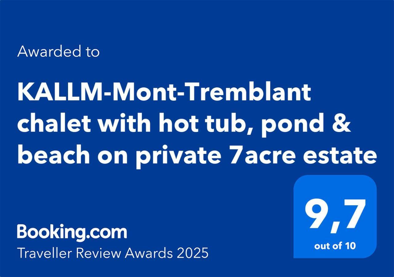 Kallm-Mont-Tremblant Chalet With Hot Tub, Pond & Beach On Private 7Acre Estate Lac-Superieur Εξωτερικό φωτογραφία